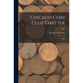 Chicago Coin Club Chatter: 1960; 1960 - Paperback