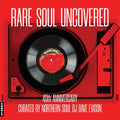 Rare Soul Uncovered (40Th Anniversary Edition)