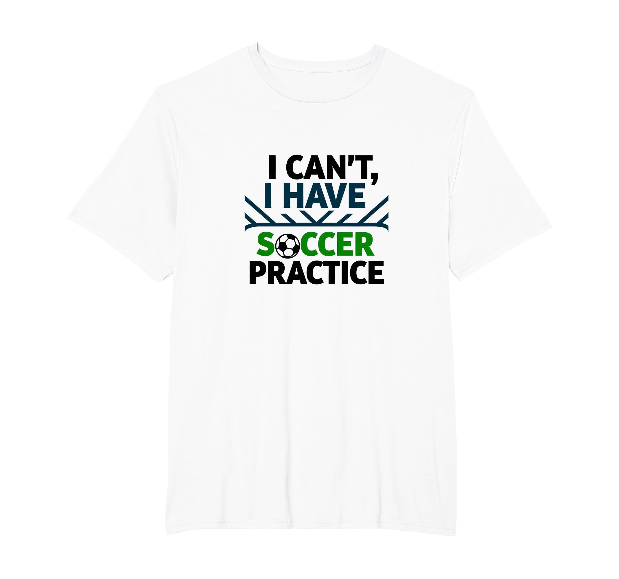 I Cant I Have Soccer Practice Coach T-Shirt - Minimalist Print Men Women