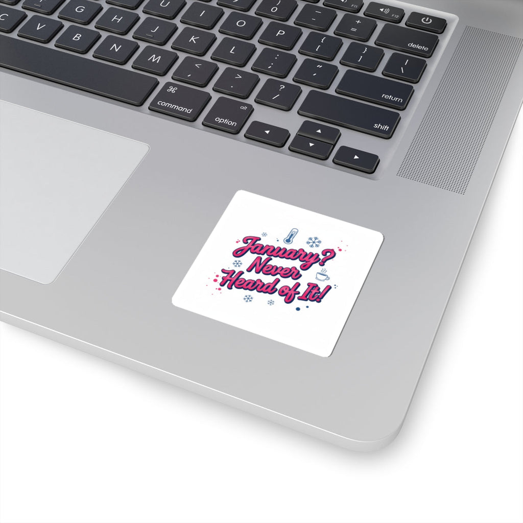 January? Never Heard of It Sticker | January meme, January slump humor