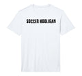 Soccer Hooligan Funny World T-Shirt - Casual Everyday Wear Men Women