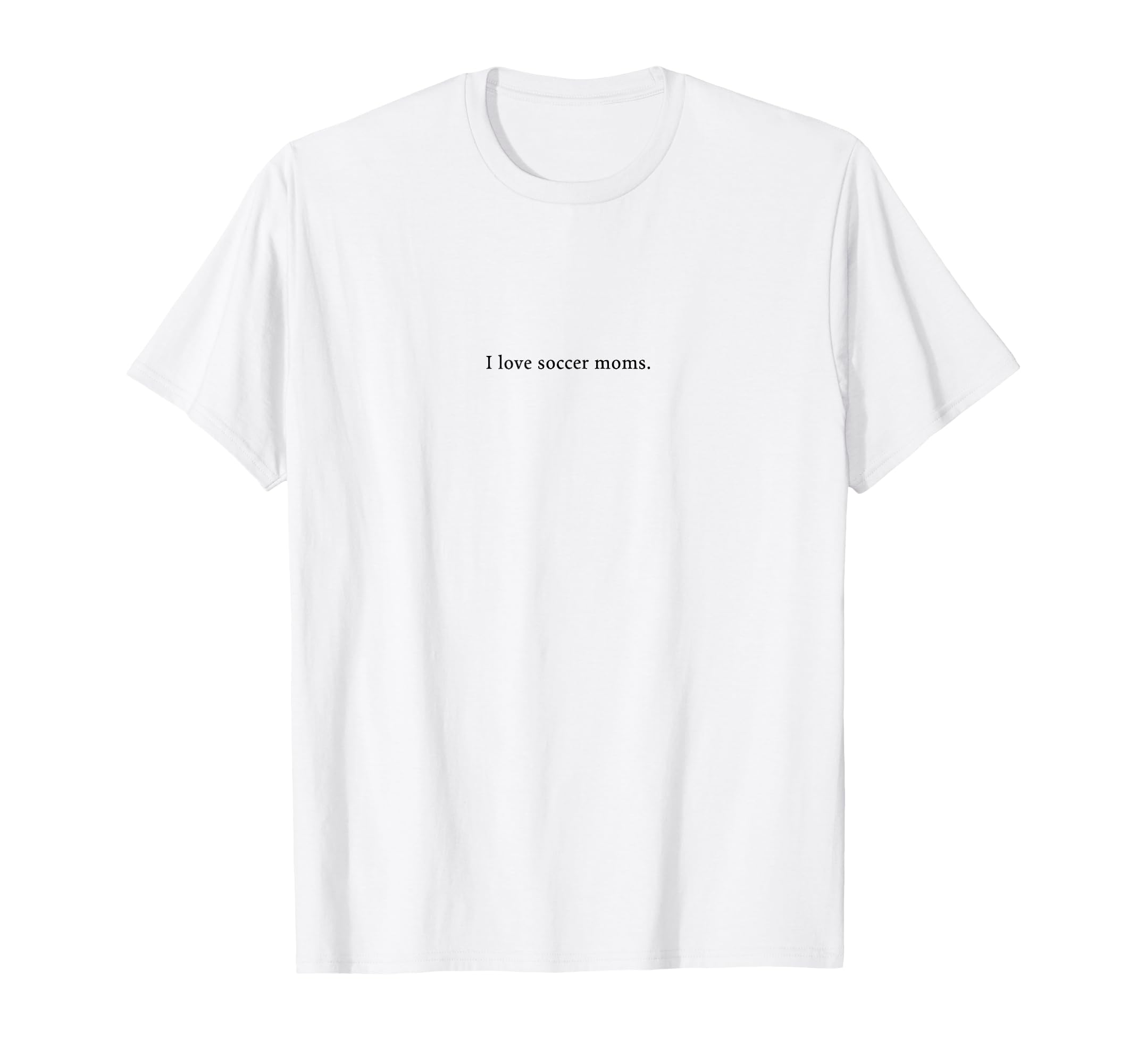 I Love Soccer Moms Funny And T-Shirt - Fun Novelty Design Men Women