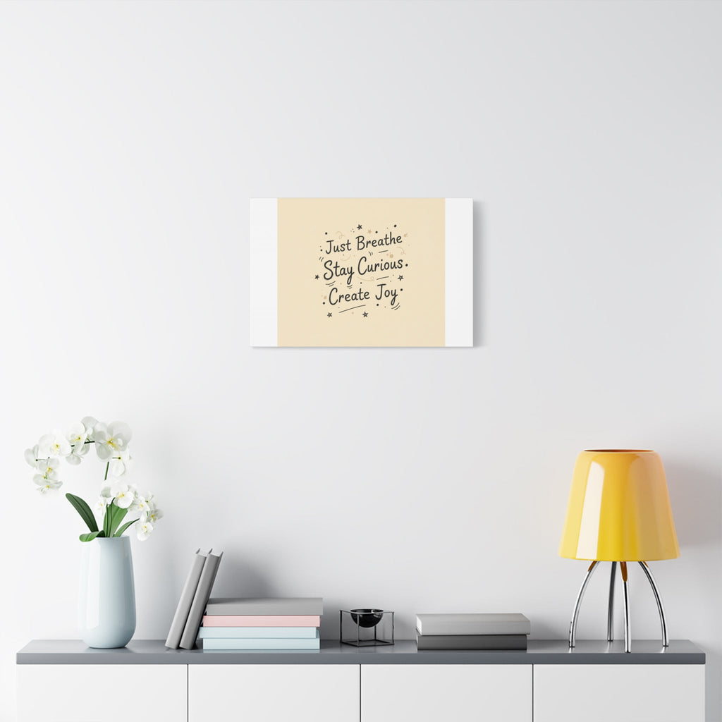 Just Breathe Stay Curious Create Joy Canvas | Messy Handwritten Typography, Doodle Text Art