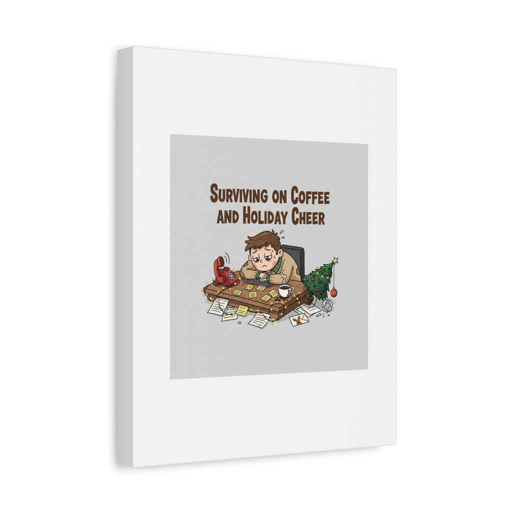Surviving on Coffee and Holiday Cheer Canvas | Holiday Burnout, Festive But Tired