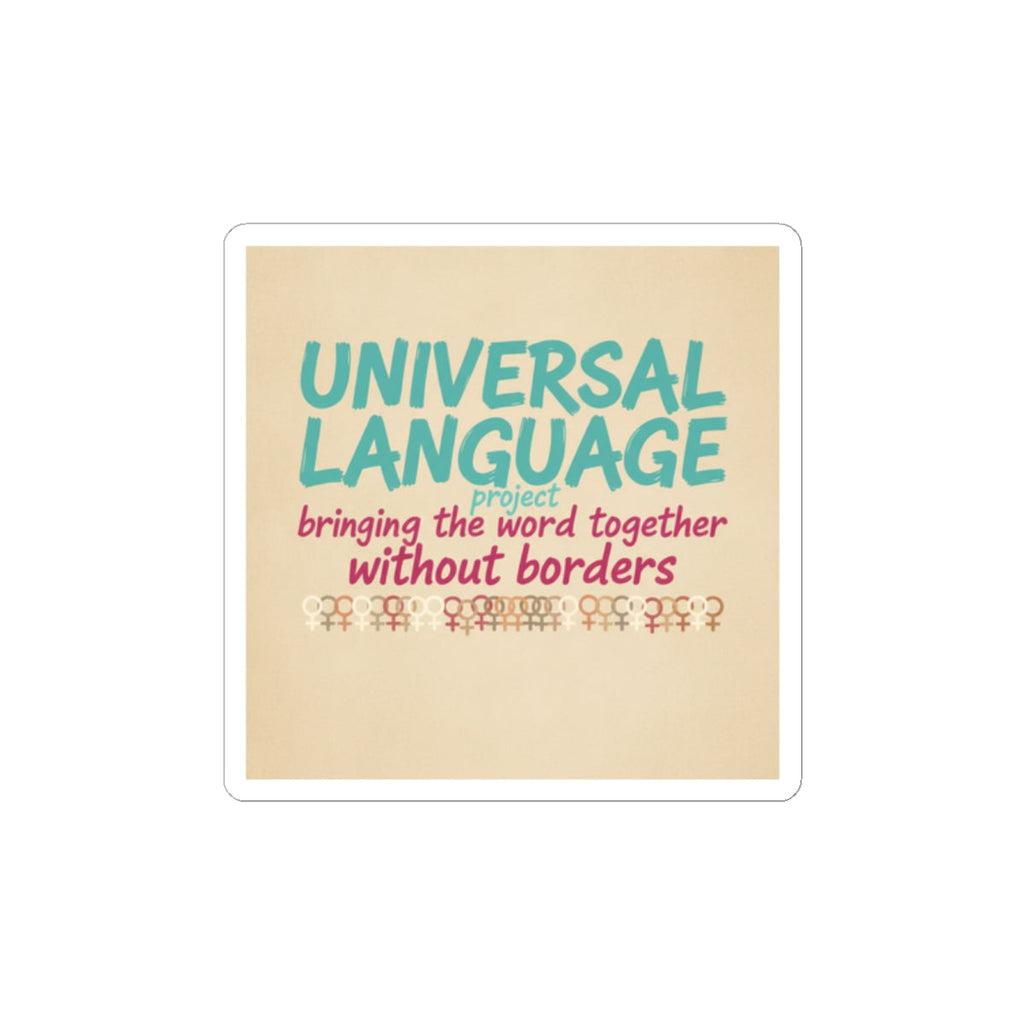 Universal Language Kiss-Cut Sticker | Empowerment Slogan, Equality Message