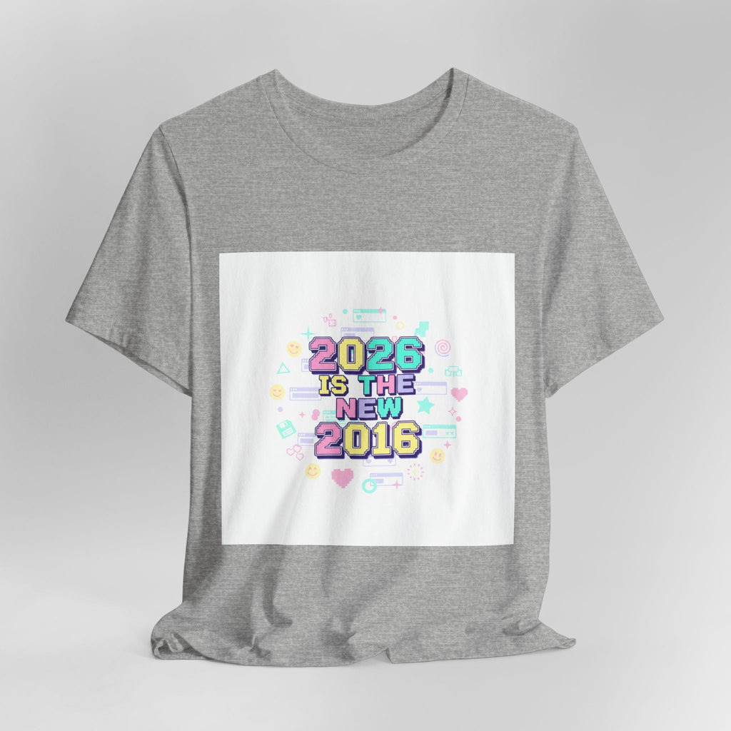 2026 Is The New 2016 Tee | 2010s Nostalgia, vintage internet aesthetic