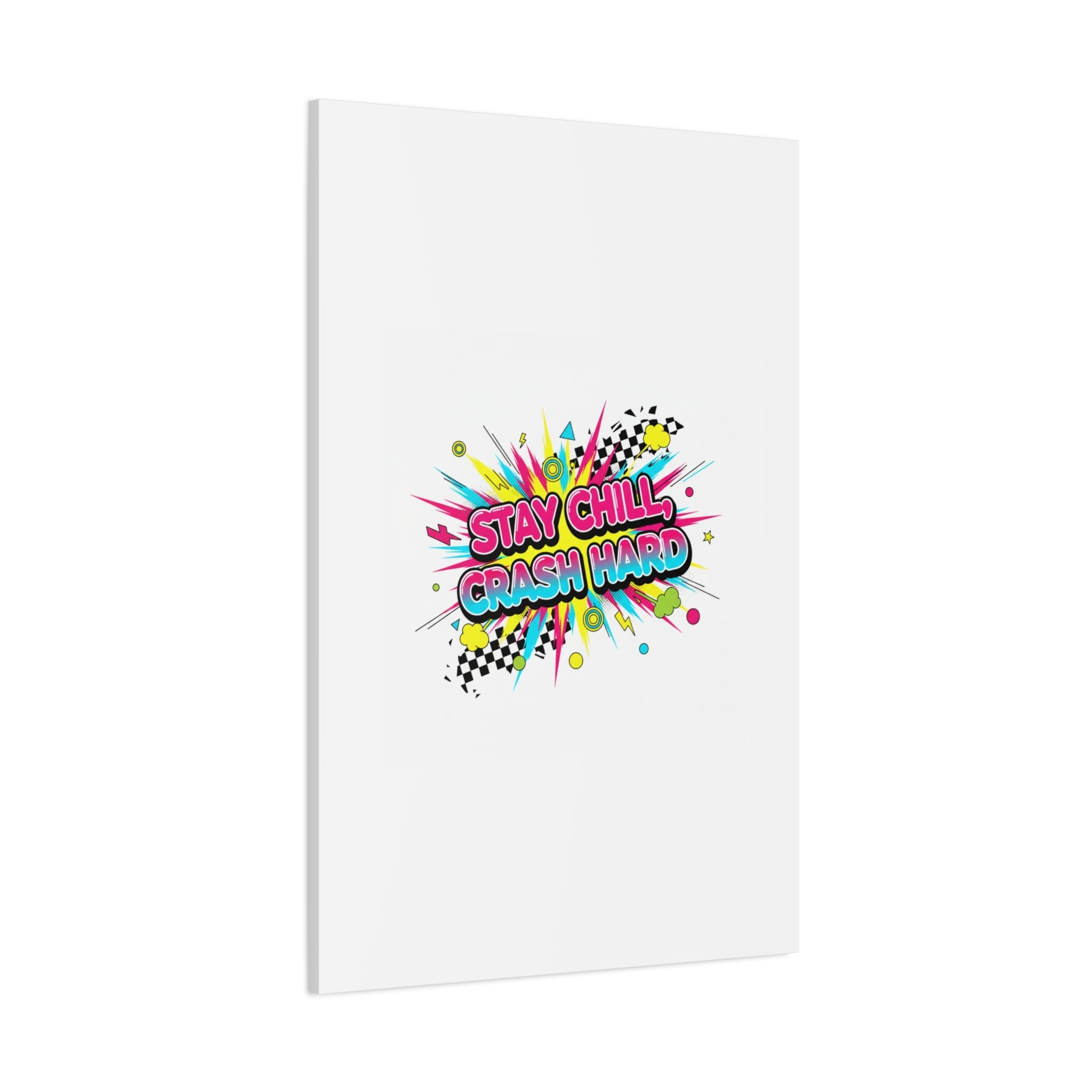 Stay Chill Crash Hard Canvas, neon graffiti crash out art | meltdown sticker style