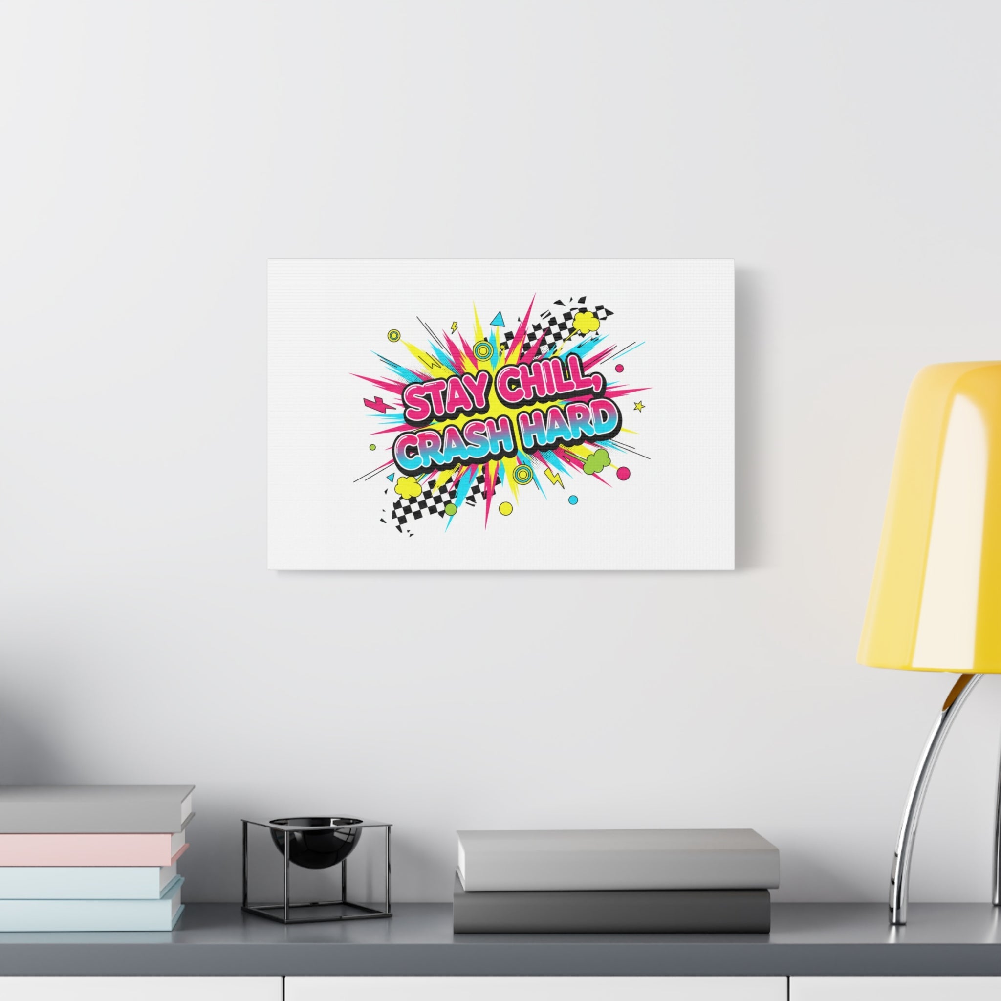 Stay Chill Crash Hard Canvas, neon graffiti crash out art | meltdown sticker style
