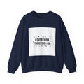 I Overthink Therefore I Am Sweatshirt | Sarcastic Quote, Self-Deprecating Humor