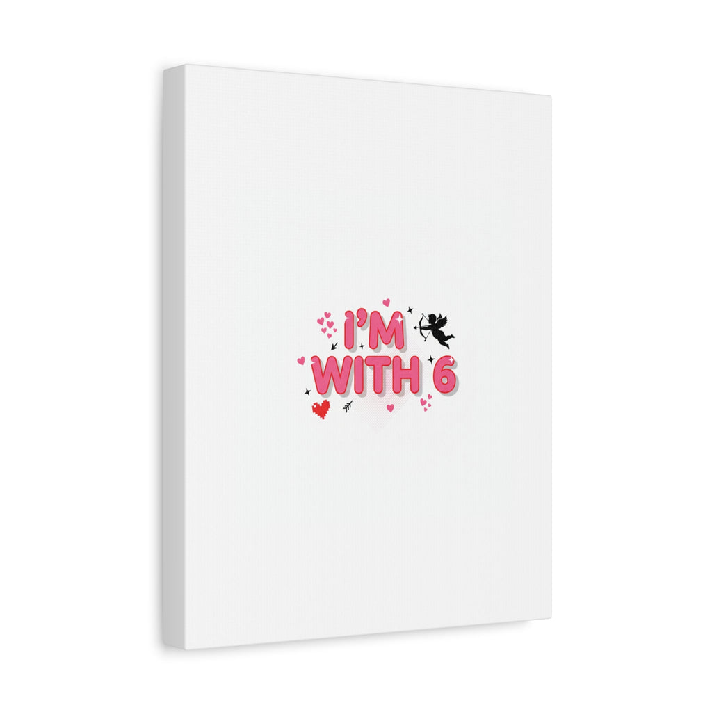 Valentine's 'I with 6 for 7' Meme Matte Canvas Art