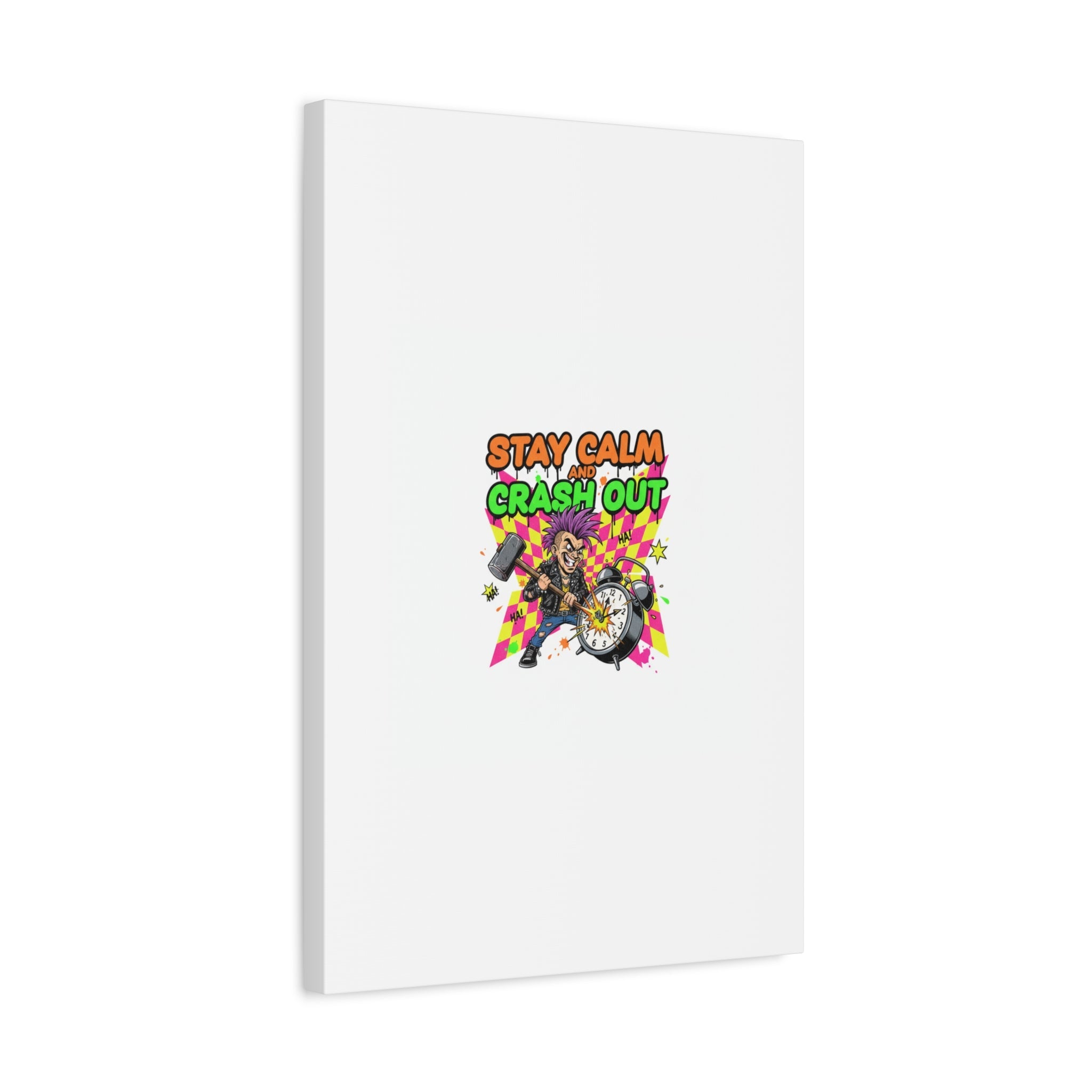 Stay Calm and Crash Out Canvas | neon skate graffiti, meltdown art