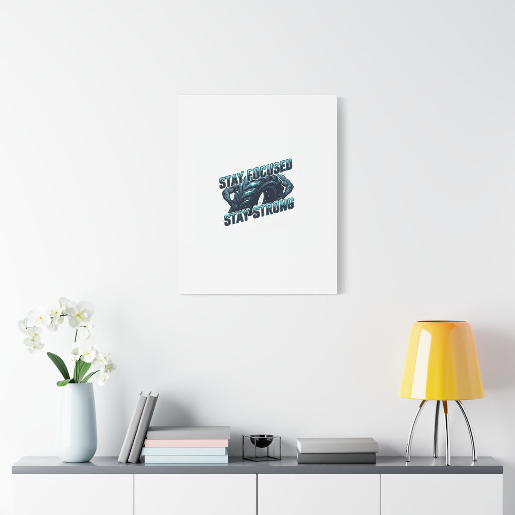 Stay Focused Stay Strong Canvas | Winter Workout Motivational Wall Art