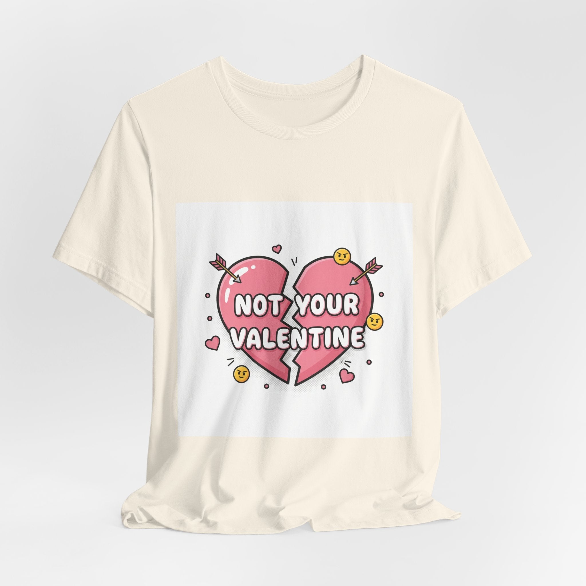Not Your Valentine T-Shirt | ironic valentines, sarcastic hearts