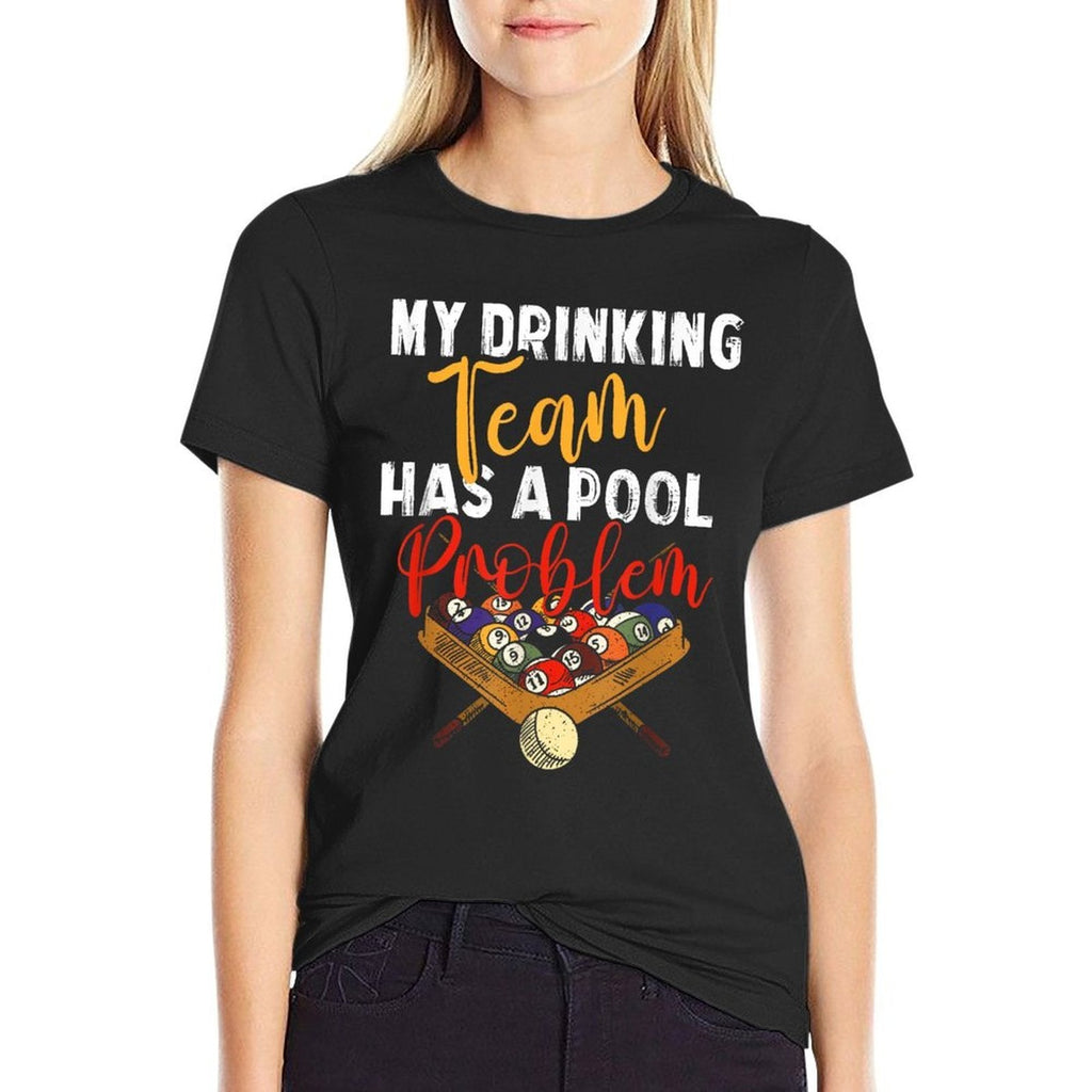 My Drinking Team Has Pool Problem  Snooker Billiards Player  Breathable T-Shirt