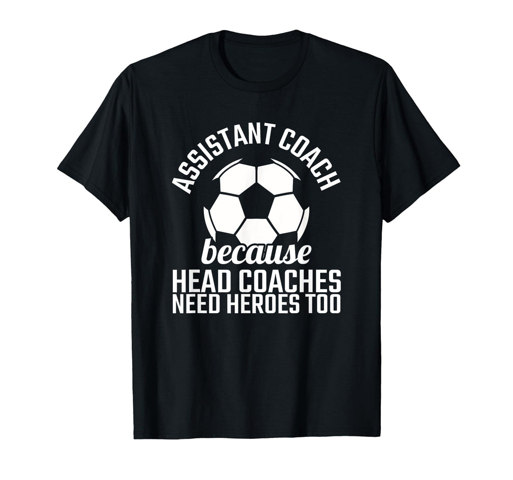 Assistant Coach Hero Funny Soccer T-Shirt - Fun Novelty Design Men Women