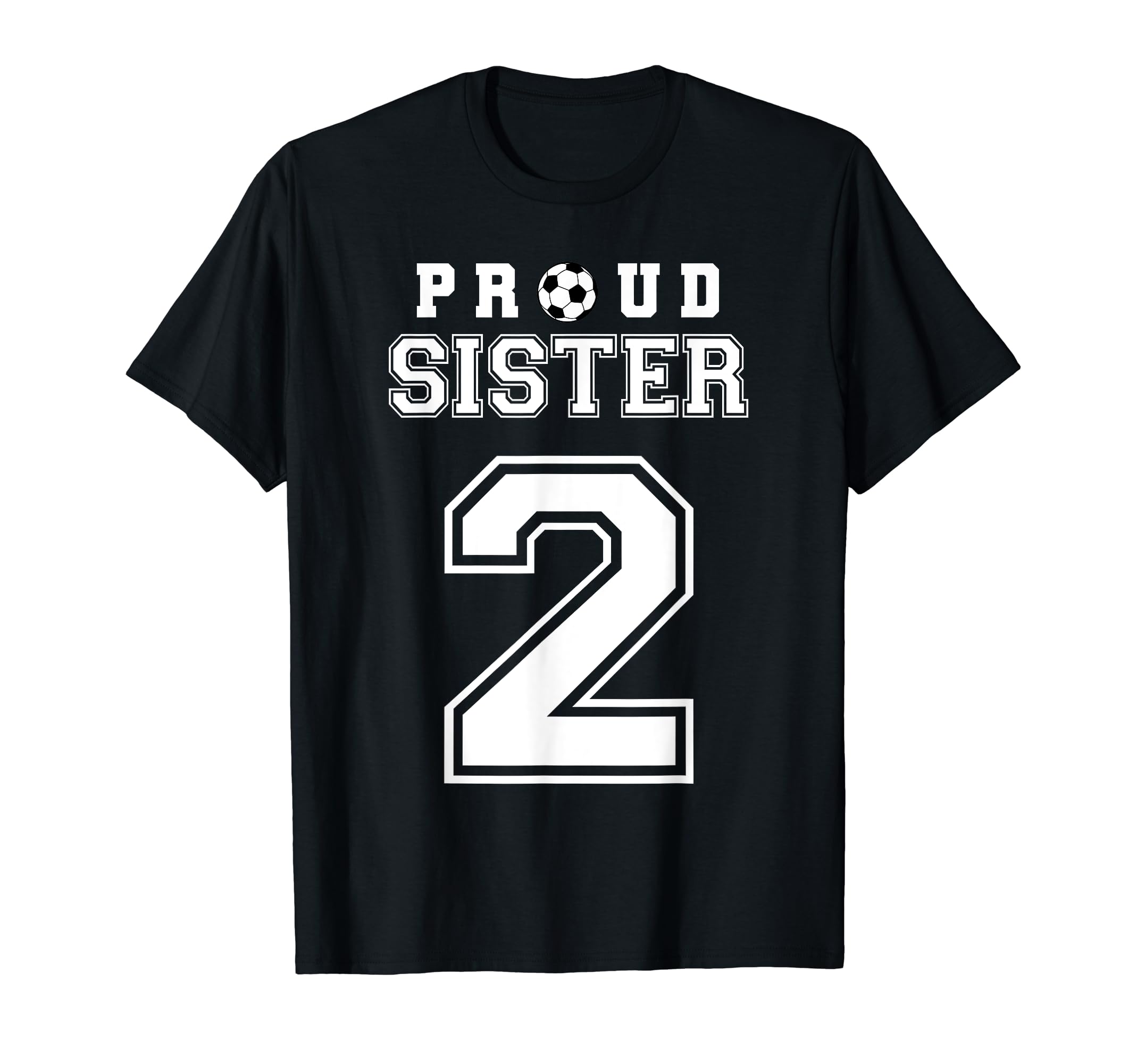 Number 2 Custom Proud Soccer Futbol Sister T-Shirt - Trendy Graphic Unisex