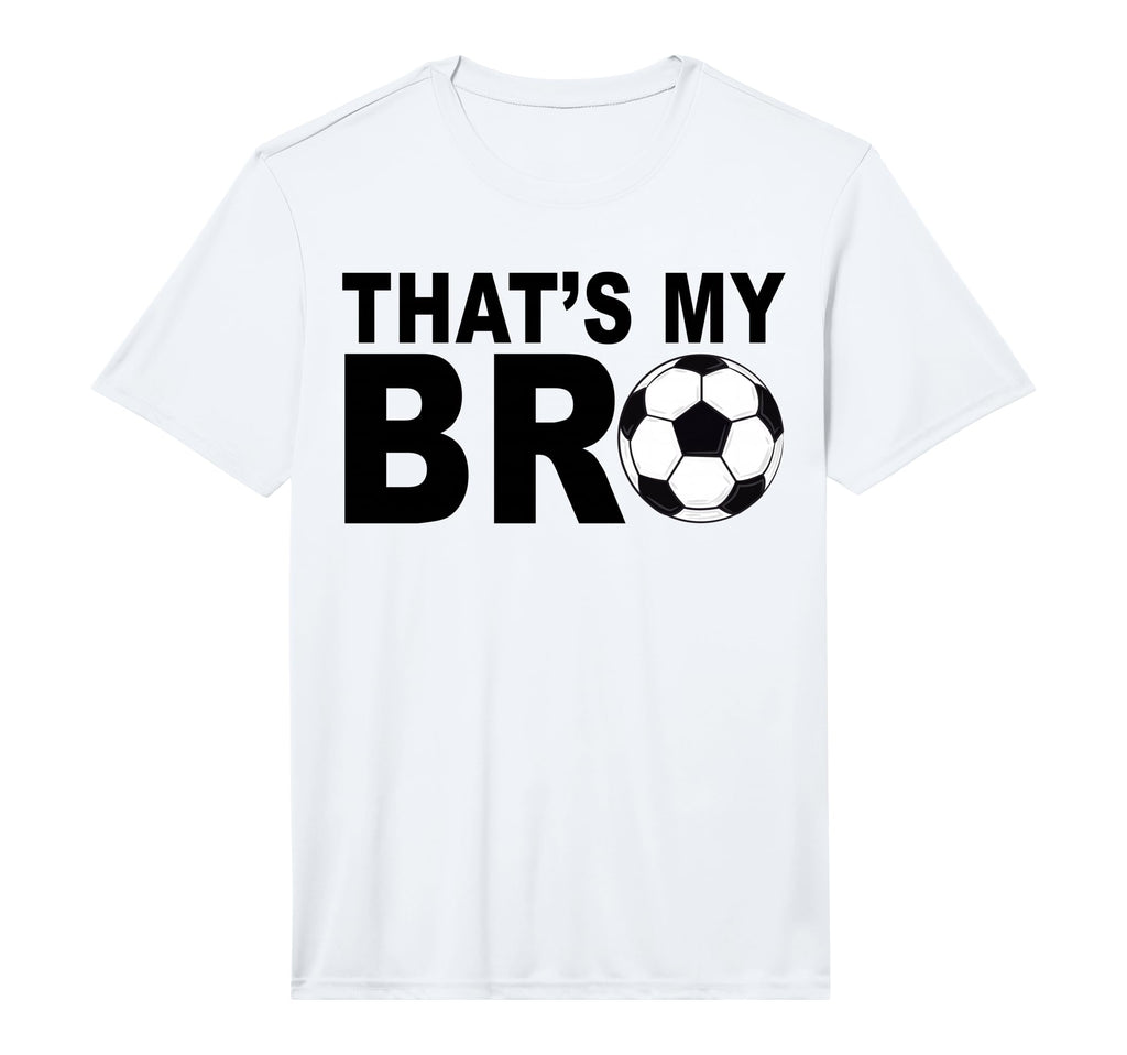 Thats My Bro Soccer Sister T-Shirt - Casual Everyday Wear for Adults