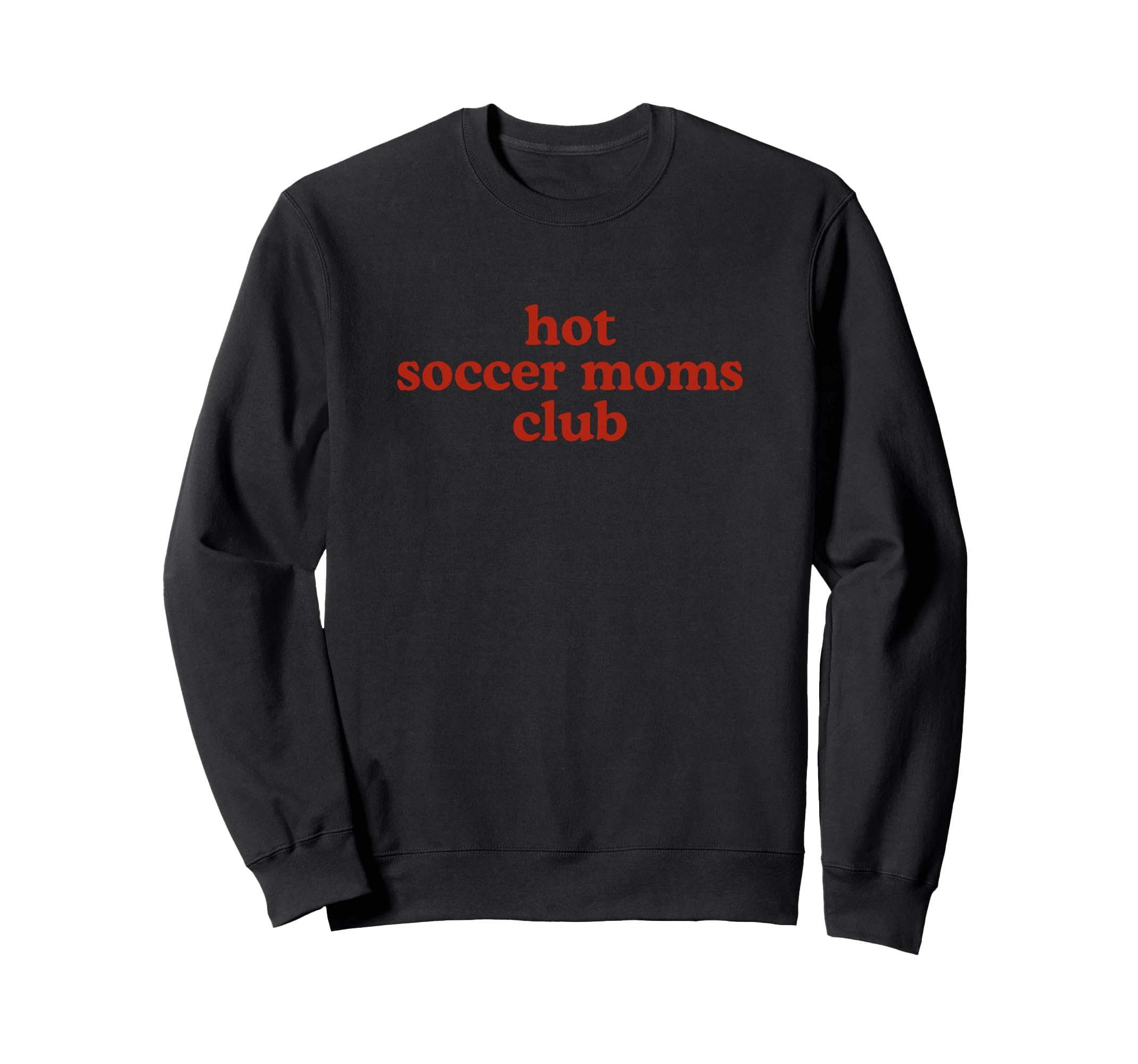 Hot Soccer Moms Club Red Must Haves Sweatshirt - Trendy Graphic for Adults