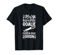 My Favorite Soccer Goalie Cousin T-Shirt - Novelty Apparel for Adults