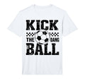 Mens Kick Dang Ball Funny Soccer Game T-Shirt - Graphic Print Men Women