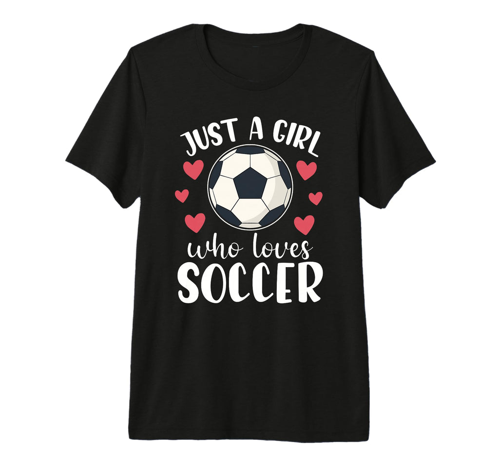 Just Who Loves Soccer Female Player T-Shirt - Aesthetic Graphic Men Women