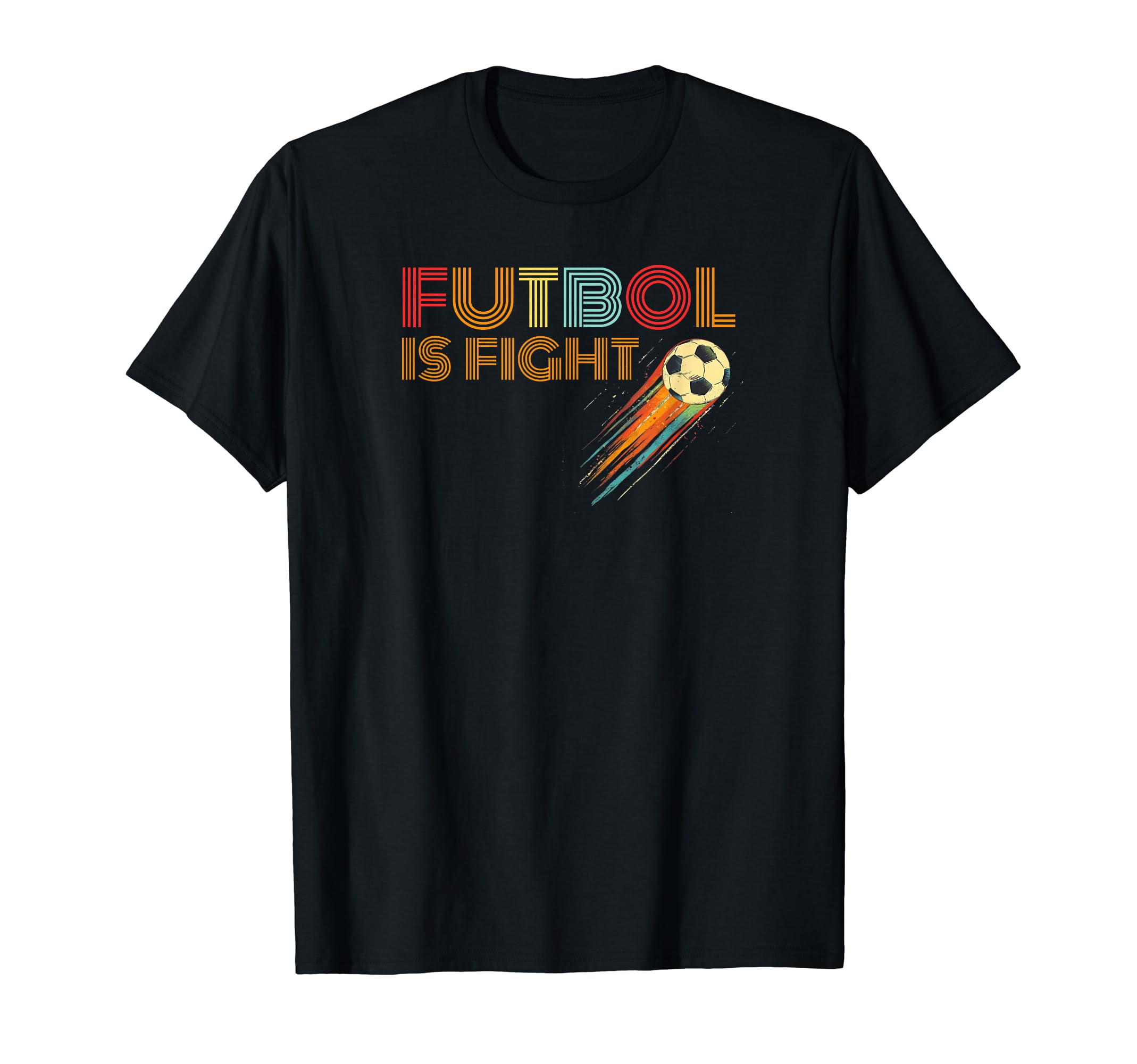 Soccer Collection Futbol Is Fight T-Shirt - Aesthetic Graphic Unisex