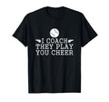 Softball Ball I Coach They Play You T-Shirt - Streetwear Style Men Women