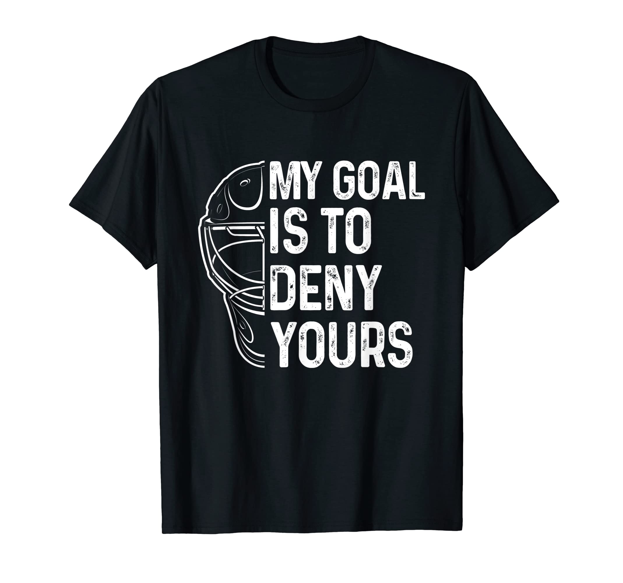 My Goal Is To Deny Yours Ice Hockey T-Shirt - Graphic Print for Adults