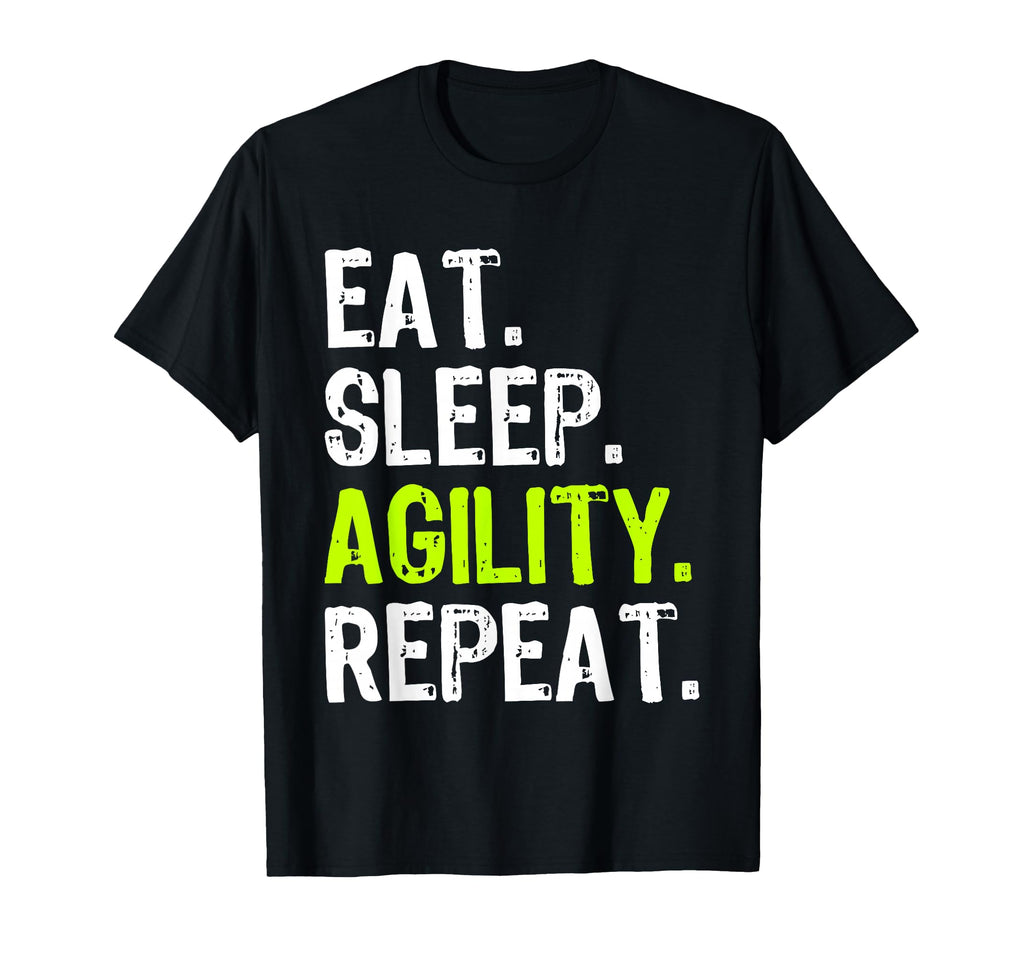Eat Sleep Agility Repeat Dog T-Shirt - Streetwear Style Men Women