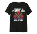 Funny Hockey Feels Like Penalty Box Kind T-Shirt - Graphic Print Men Women