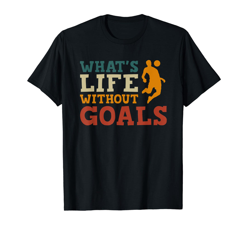Soccer Practice Whats Life Without T-Shirt - Trendy Graphic Men Women