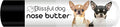 The Blissful Dog Smooth Coat Chihuahua Nose Butter for Dry, Cracked Skin, Lick-Safe Dog Nose Balm with Moisturizing Shea Butter, Almond, Olive, and Essential Oils, Pet Supplies, Uncented, 0.15 oz.