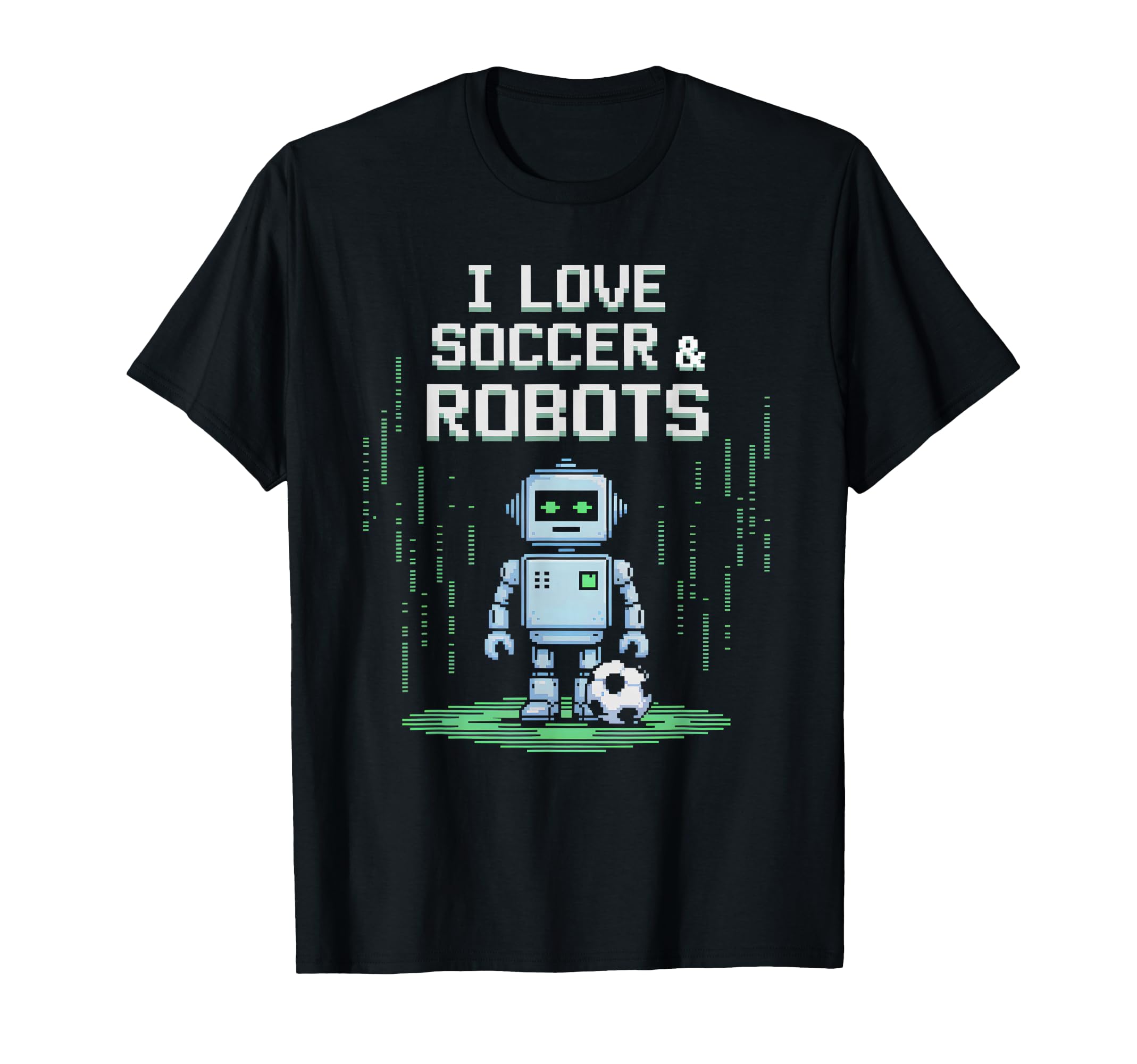 I Love Soccer Robots Just Who Likes T-Shirt - Custom Art Print for Adults