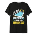 Life Goal Keep Pools Clear And Beers T-Shirt - Custom Art Print Unisex
