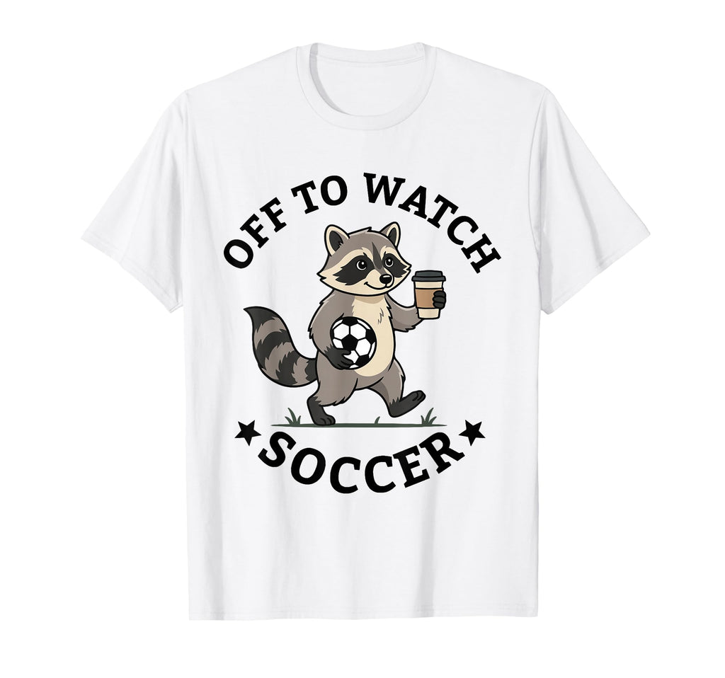 Off To Watch Soccer Mom Funny Raccoon T-Shirt - Trendy Graphic Unisex