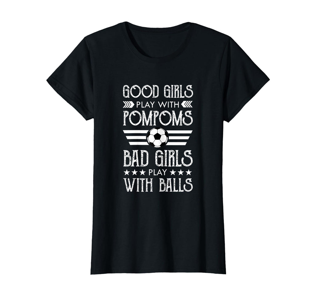 Soccer Fan Lover Gift Bad Play Balls T-Shirt - Unique Graphic for Adults