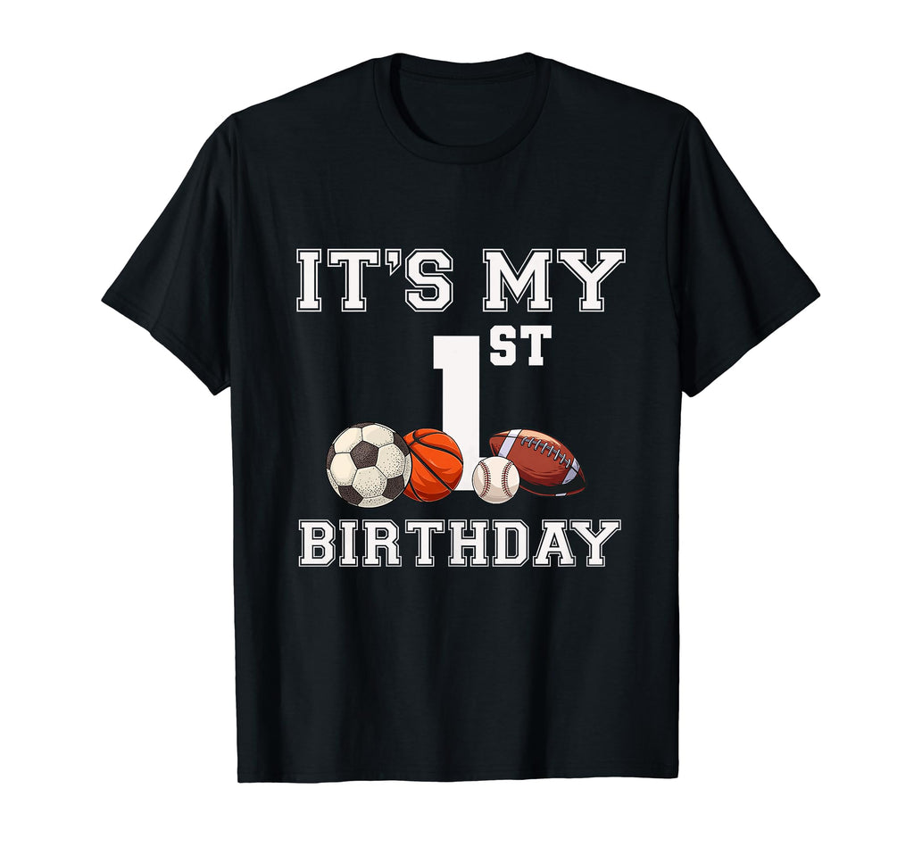 Its My 1St Birthday Baseball Soccer T-Shirt - Casual Everyday Wear Unisex