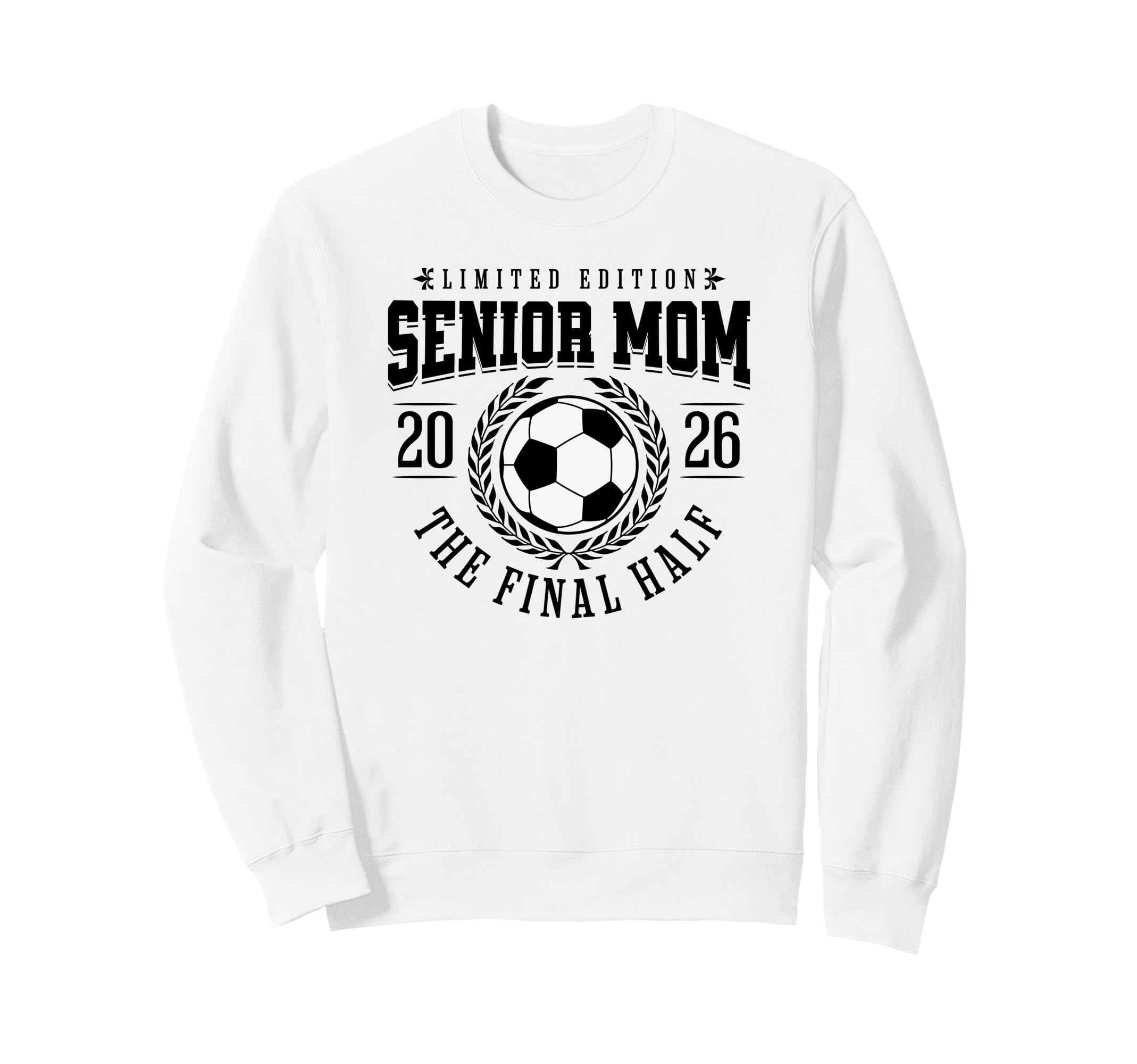 Senior Soccer Mom 2026 Final Half Sweatshirt - Custom Art Print Unisex