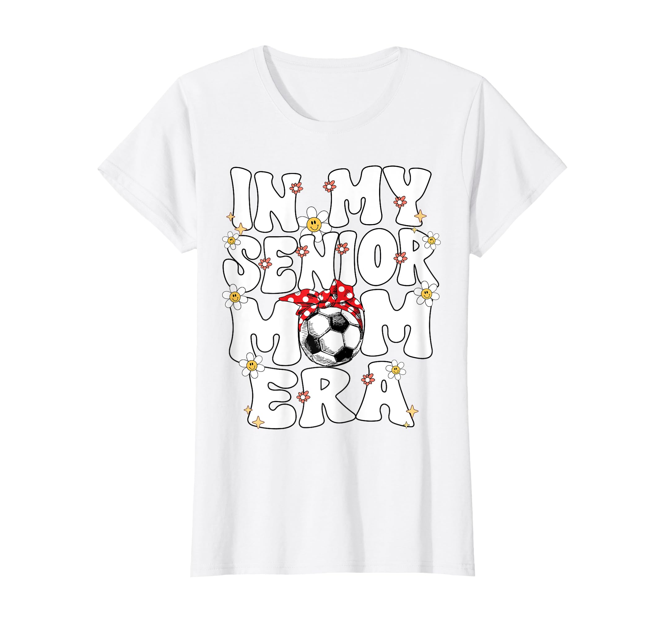 My Senior Soccer Mom Era Senior T-Shirt - Casual Everyday Wear Men Women