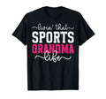Livin That Sports Grandma Life Sports T-Shirt - Custom Art Print Unisex