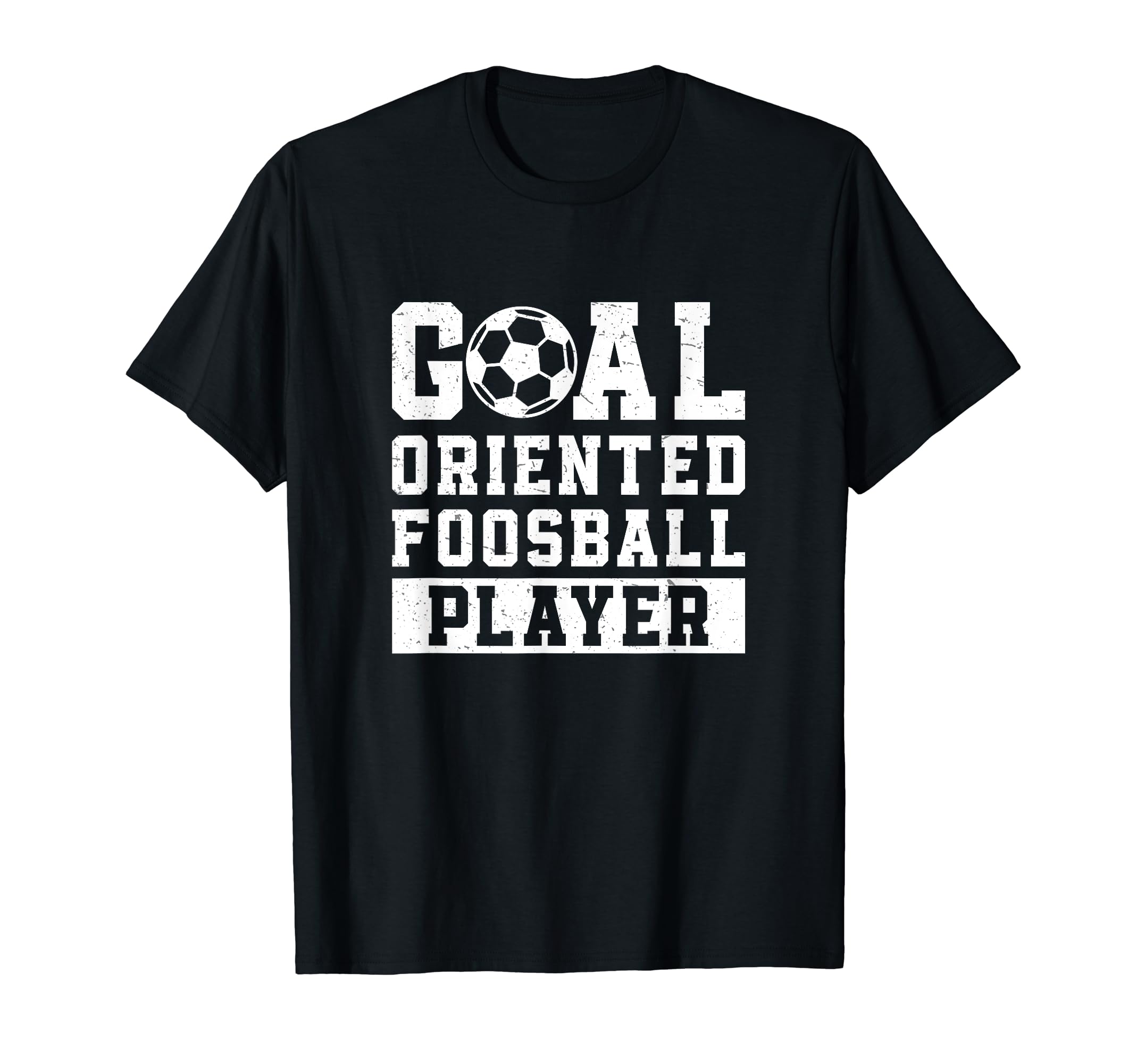 Goal Oriented Foosball Player Funny T-Shirt - Unique Graphic Unisex