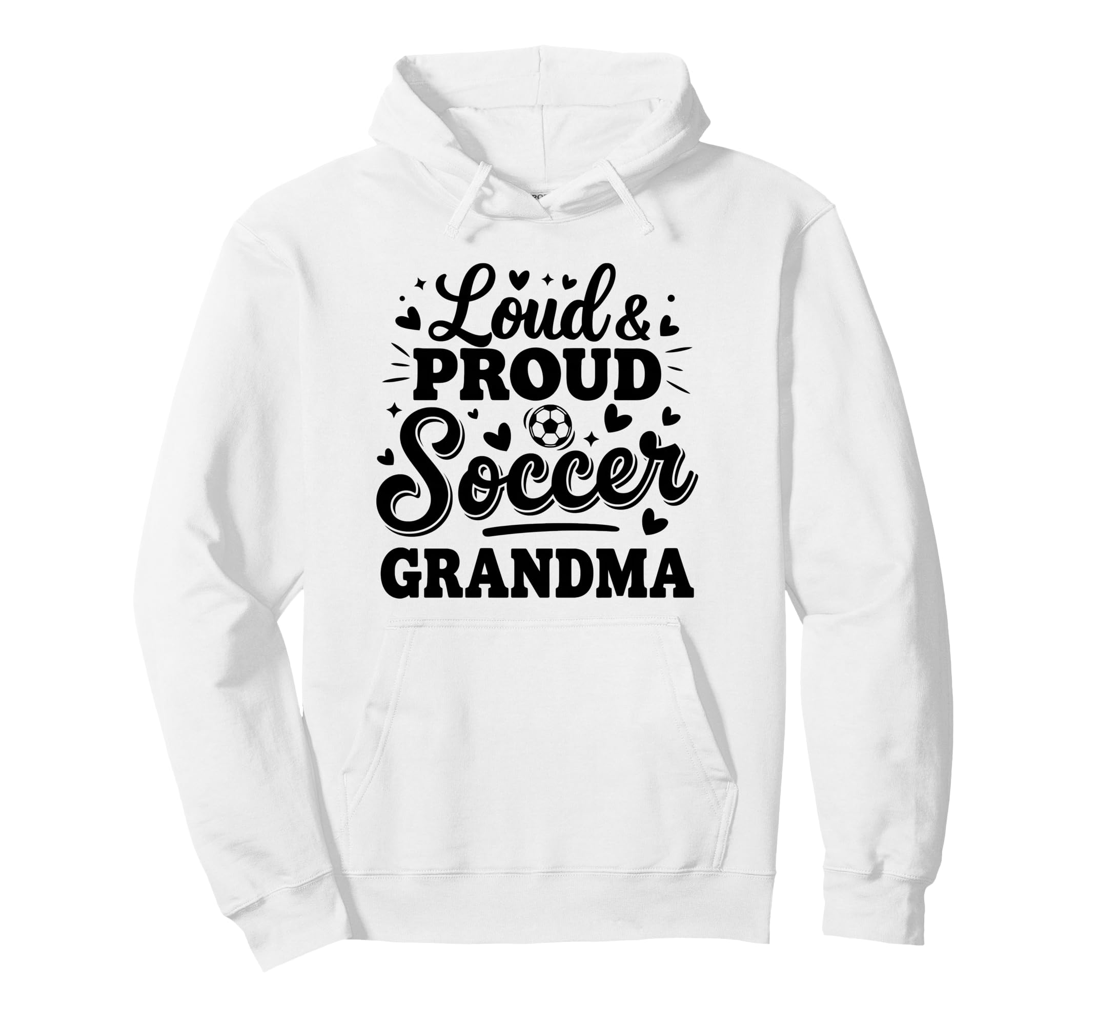 Loud Proud Soccer Grandma Squad Team Hoodie - Minimalist Print Men Women