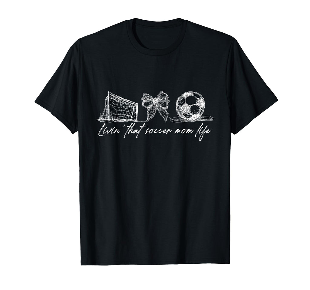 Livin That Soccer Mom Life Mothers Day T-Shirt - Graphic Print for Adults