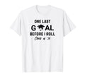 Soccer Senior 2026 One Last Goal T-Shirt - Fun Novelty Design Men Women