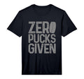 Mens Hockey Zero Pucks Given T-Shirt - Casual Everyday Wear for Adults