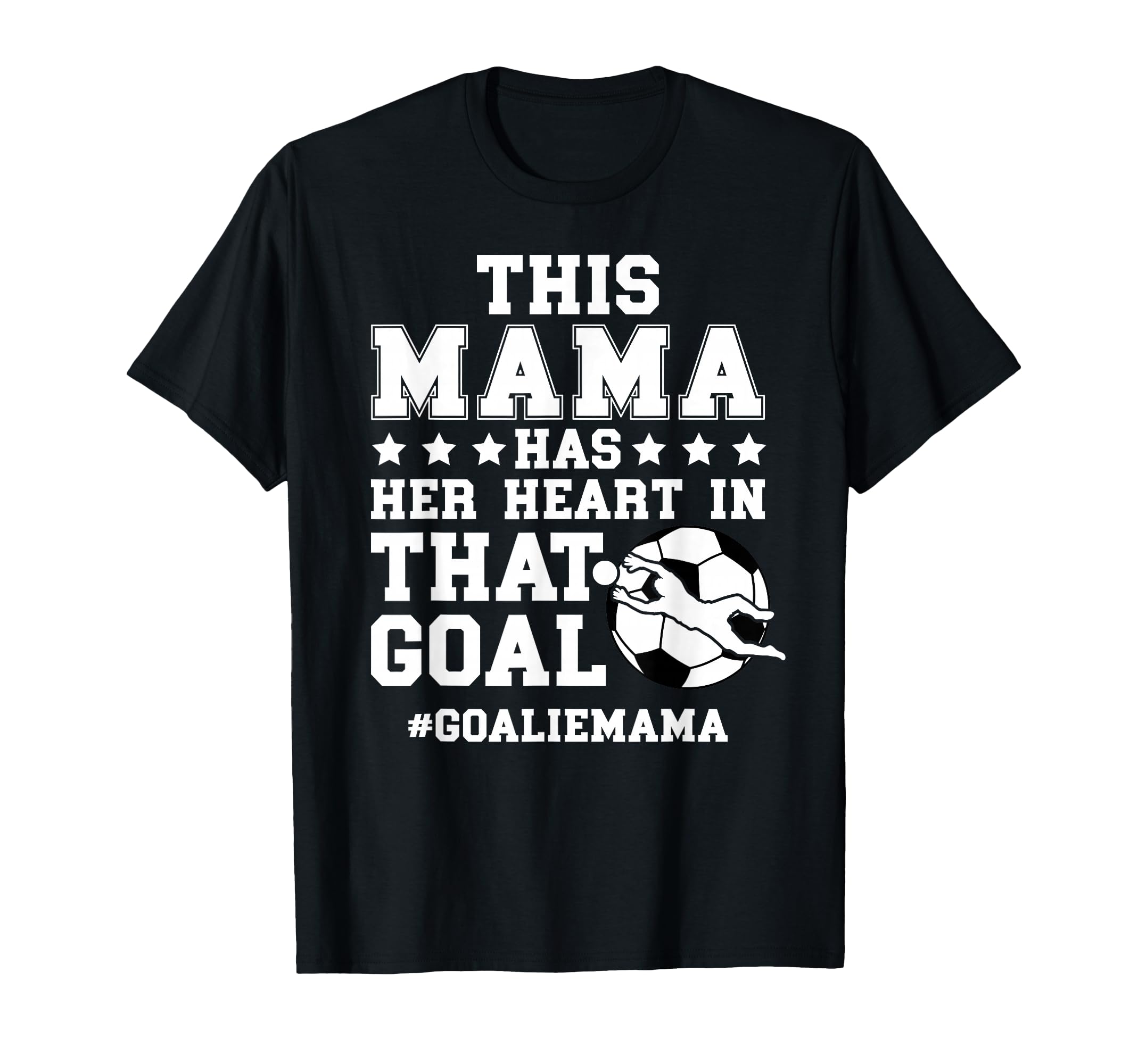 Proud Soccer Goalie Mama Soccer T-Shirt - Unique Graphic Men Women