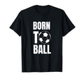 Born To Ball Soccer Player And Coach T-Shirt - Custom Art Print for Adults