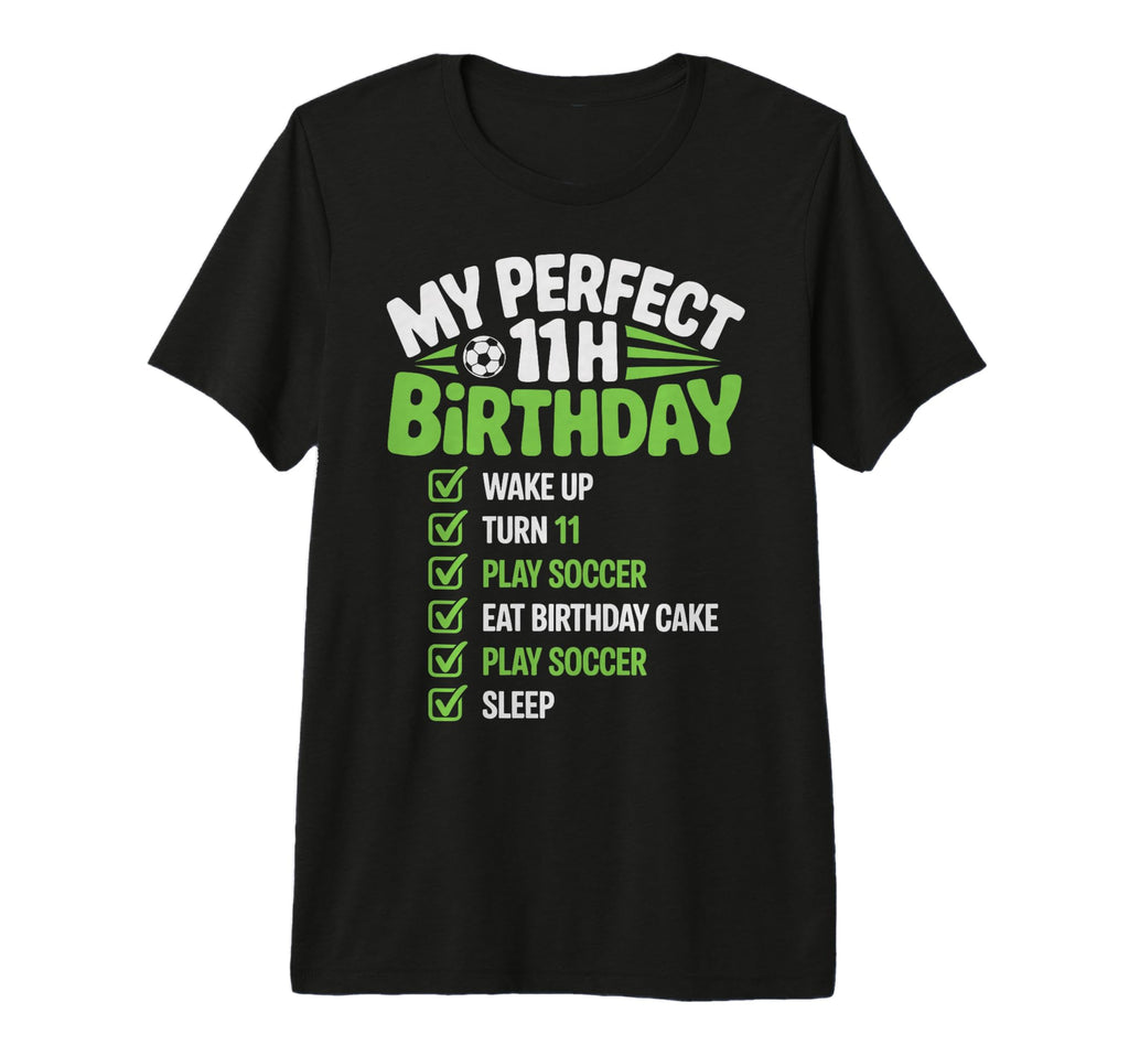 My 11Th Birthday Bday Play Soccer 11 T-Shirt - Casual Everyday Wear Unisex