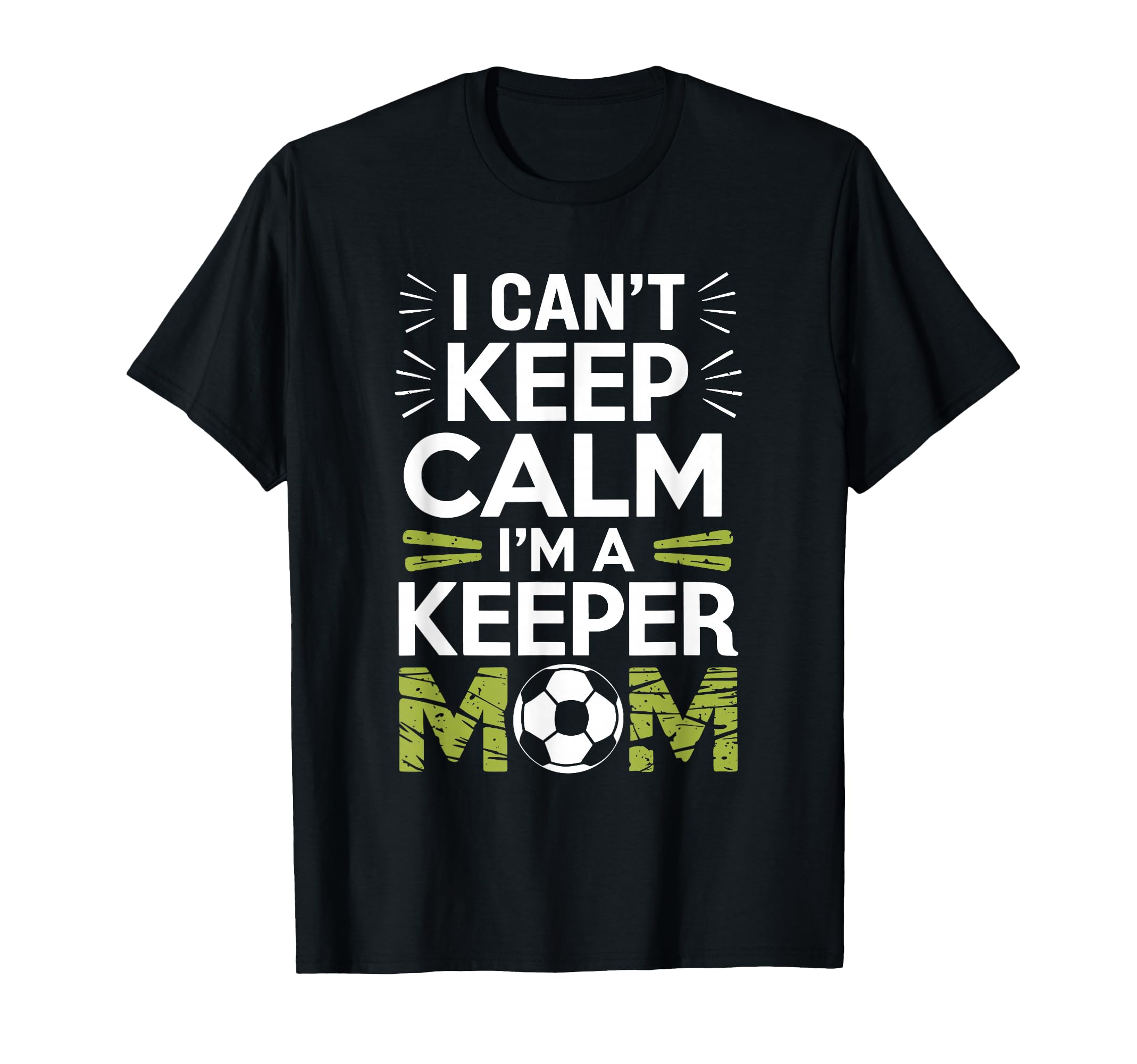 Keep Calm Im Keeper Mom Soccer Player T-Shirt - Graphic Print Unisex