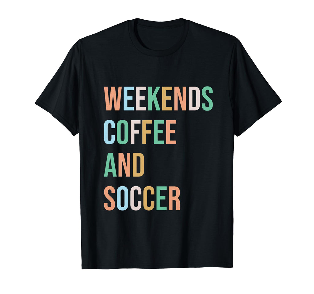 Weekends Coffee Soccer Funny Sayings T-Shirt - Trendy Graphic for Adults